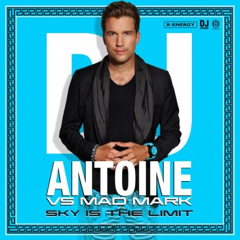 DJ Antoine feat. Mad Mark Sky Is the Limit (Radio Edit)