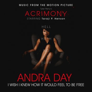 Andra Day I Wish I Knew How It Would Feel to Be Free (From Tyler Perry's "Acrimony")