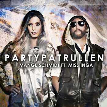 Mange Schmidt feat. Miss Inga Partypatrullen