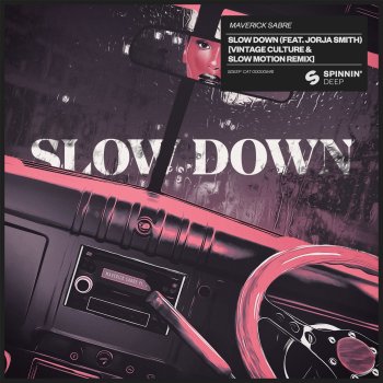 Maverick Sabre Slow Down (feat. Jorja Smith) [Vintage Culture & Slow Motion Extended Remix]