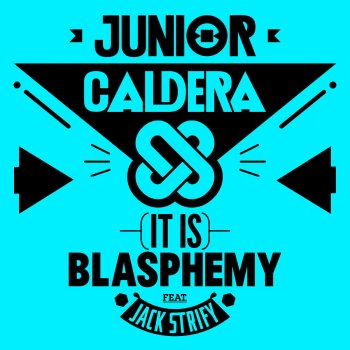 Junior Caldera (It Is) Blasphemy? [Digital Lab Remix]