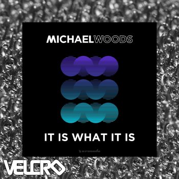 Michael Woods It Is What It Is - Extended Mix