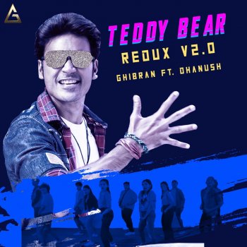 Ghibran feat. Dhanush Teddy Bear - Redux V2.0