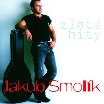 Jakub Smolik Stary chlapi, ty to znaj