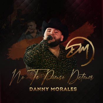 Danny Morales feat. Banda La Poderosa No Te Pienso Detener - En Vivo