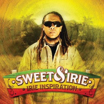 Sweet Irie The Love That Comes From You