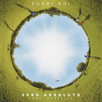 Zero Assoluto feat. Gazzelle Fuori noi (feat. Gazzelle)