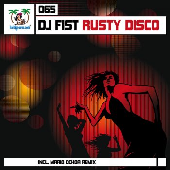 DJ Fist Rusty Disco - Original Mix