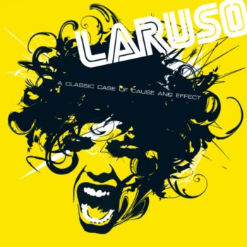 Laruso Cause & Effect
