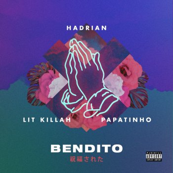 Hadrian feat. Papatinho & Lit Killah Bendito (feat. Lit Killah & Papatinho)