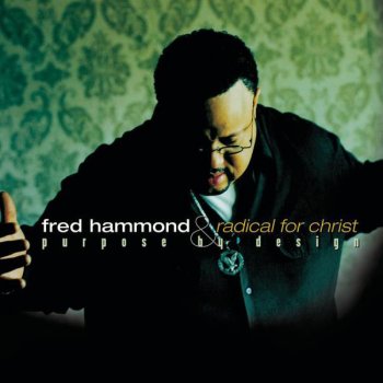 Fred Hammond feat. Radical For Christ Jesus Be a Fence Around Me