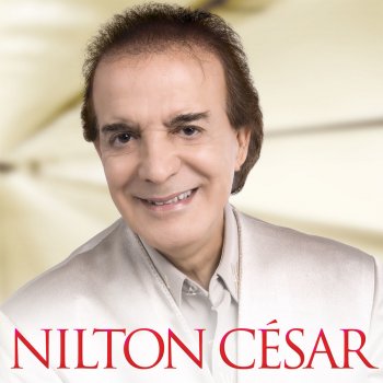 Nilton Cesar Gosto de Caramelo