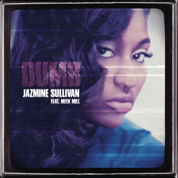 Jazmine Sullivan feat. Meek Mill Dumb
