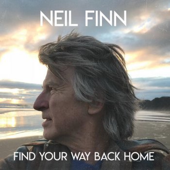 Neil Finn Find Your Way Back Home (feat. Stevie Nicks & Christine McVie)