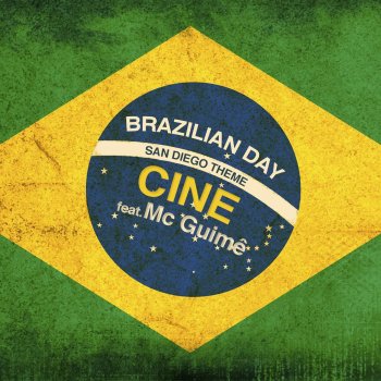 Cine feat. MC Guimê Brazilian Day Song (feat. MC Guime)