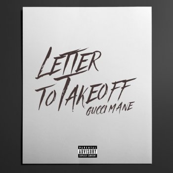 Gucci Mane Letter to Takeoff