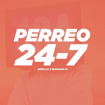 Demo DJ Perrreo 24-7 (feat. Mariano Dj)