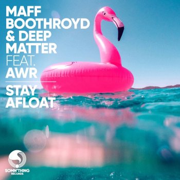 Maff Boothroyd feat. Deep Matter & AWR Stay Afloat - Radio Edit