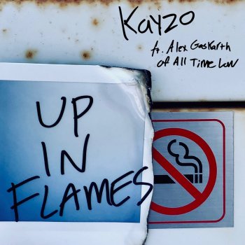 Kayzo feat. Alex Gaskarth Up In Flames
