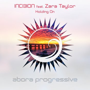 Inci3ion feat. Zara Taylor Holding On