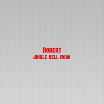 Robert Jingle Bell Rock
