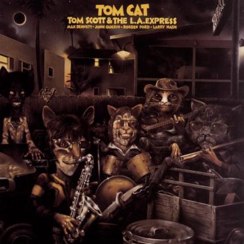 Tom Scott & The L.A. Express Tom Cat