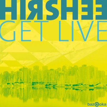 Hirshee Get Live (Original Mix)