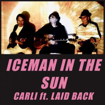 Carli feat. Laid Back Iceman in the Sun