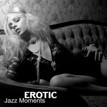 Relaxing Instrumental Jazz Ensemble Erotic & Sensual