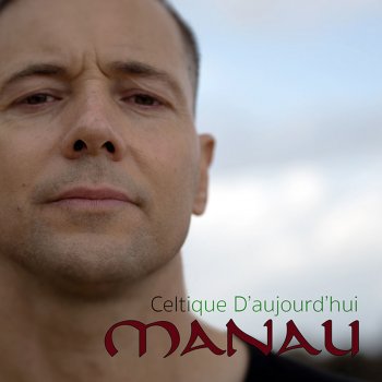 Manau D'Aujourd'hui (Celtique)