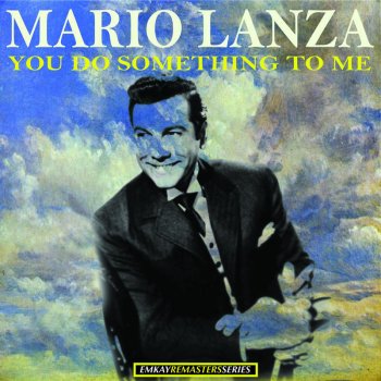 Mario Lanza & Constantine Callinicos You Do Something to Me (From "Because You're Mine")