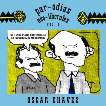 Oscar Chavez Las Golondrinas al Presidente
