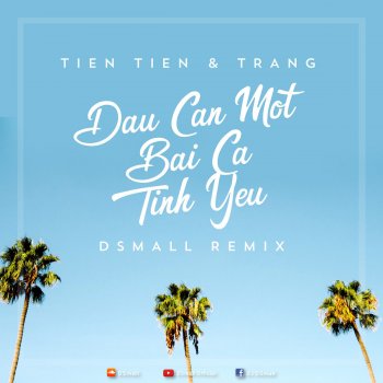 Tien Tien feat. Trang Đâu Cần Một Bài Ca Tình Yêu - Dsmall Remix