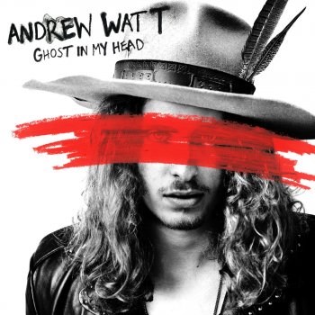 Andrew Watt Ghost In My Head - New Master
