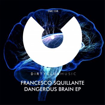 Francesco Squillante Dangerous Brain