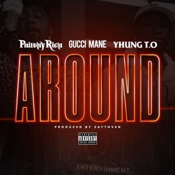Philthy Rich feat. Gucci Mane & Yhung T.O. Around