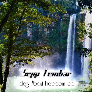 Sepp Tembar A Tale About Freedom