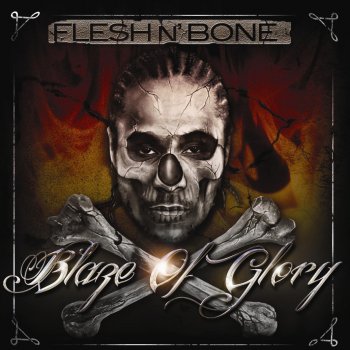 Flesh-n-Bone Blaze of Glory
