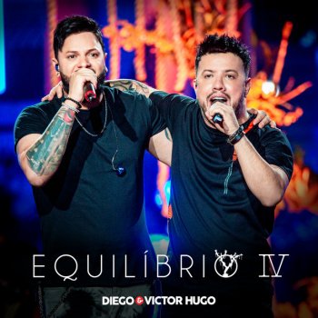 Diego & Victor Hugo feat. Di Paullo & Paulino Vale a Espera - Ao Vivo
