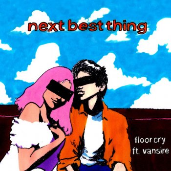 FLOOR CRY feat. Vansire Next Best Thing (feat. Vansire)