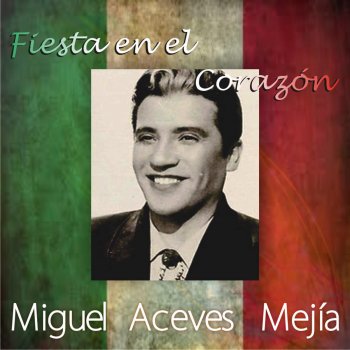 Miguel Aceves Mejía Está Sellado