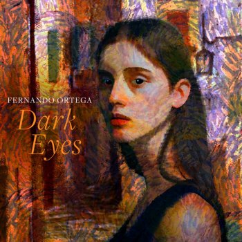 Fernando Ortega Dark Eyes