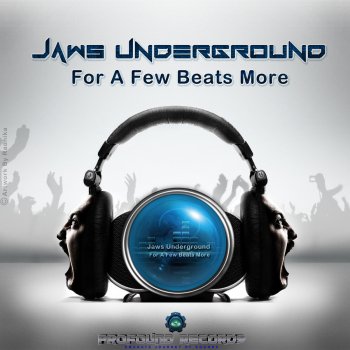 Jaws Underground For A Few Beats More