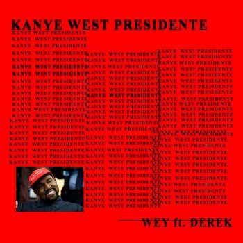 WEY feat. Derek Kanye West Presidente