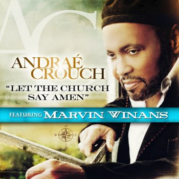 Andraé Crouch feat. Marvin Winans Let the Church Say Amen (Radio Edit)