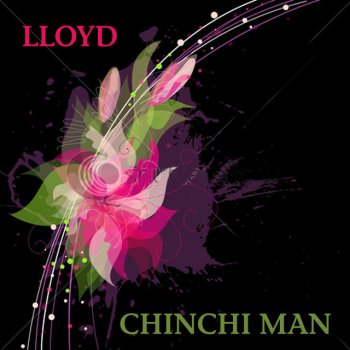 Lloyd Chinchi Man, Pt. 5