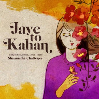 Sharmistha Chatterjee Jaye to Kahan