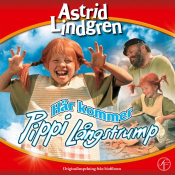Astrid Lindgren feat. Pippi Långstrump & Inger Nilsson Här kommer Pippi Långstrump