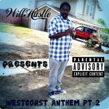 Will Hustle WestCoast Anthem Pt 2