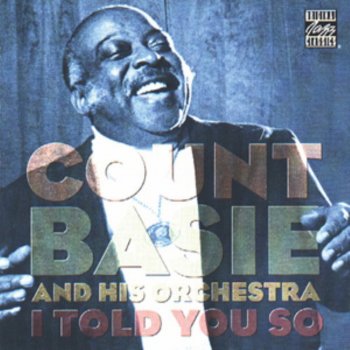 Count Basie Told You So